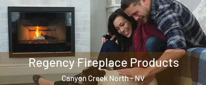 Regency Fireplace Products Canyon Creek North - NV