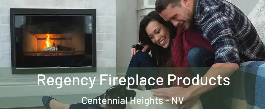 Regency Fireplace Products Centennial Heights - NV