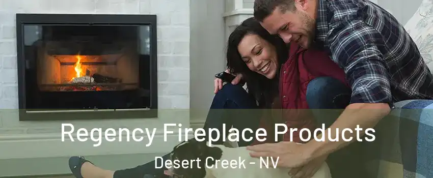 Regency Fireplace Products Desert Creek - NV