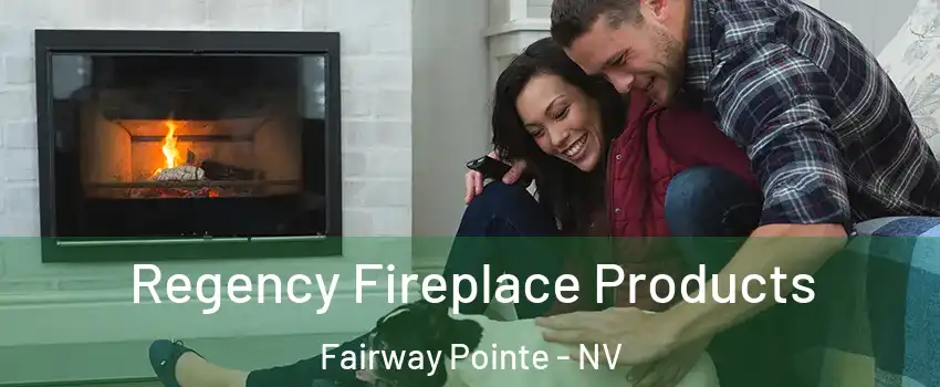 Regency Fireplace Products Fairway Pointe - NV