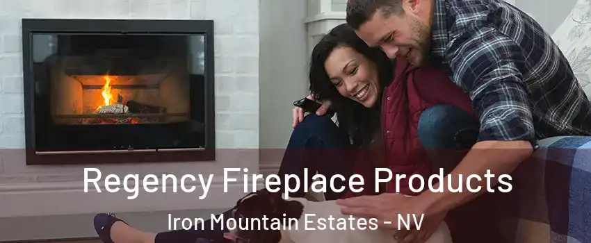 Regency Fireplace Products Iron Mountain Estates - NV