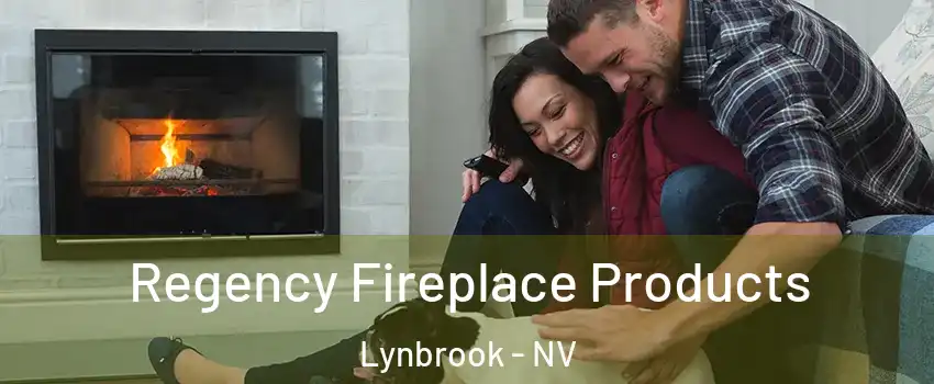 Regency Fireplace Products Lynbrook - NV