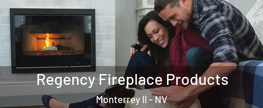 Regency Fireplace Products Monterrey II - NV