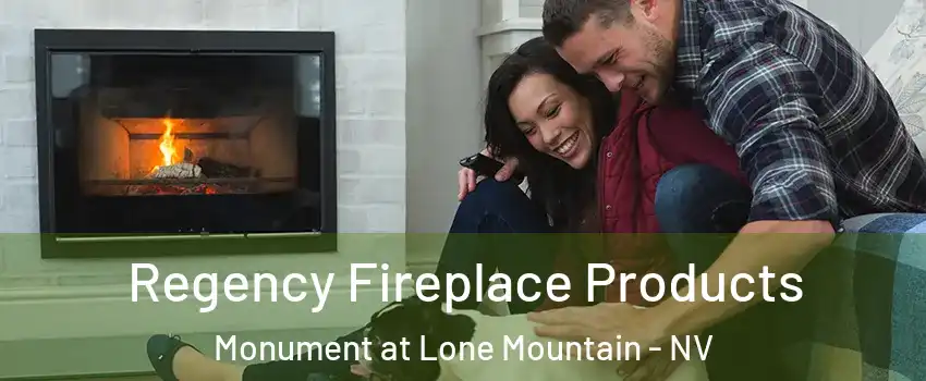 Regency Fireplace Products Monument at Lone Mountain - NV