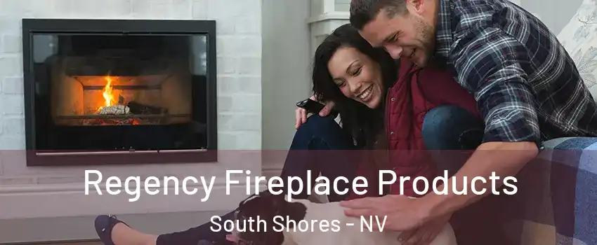 Regency Fireplace Products South Shores - NV
