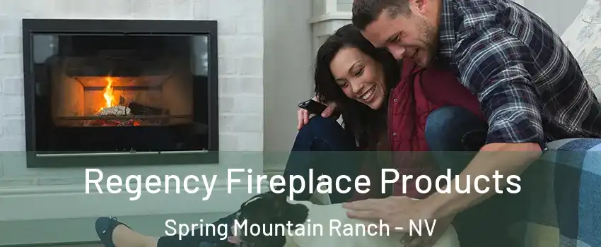 Regency Fireplace Products Spring Mountain Ranch - NV