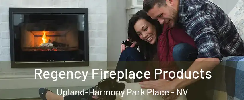 Regency Fireplace Products Upland-Harmony Park Place - NV