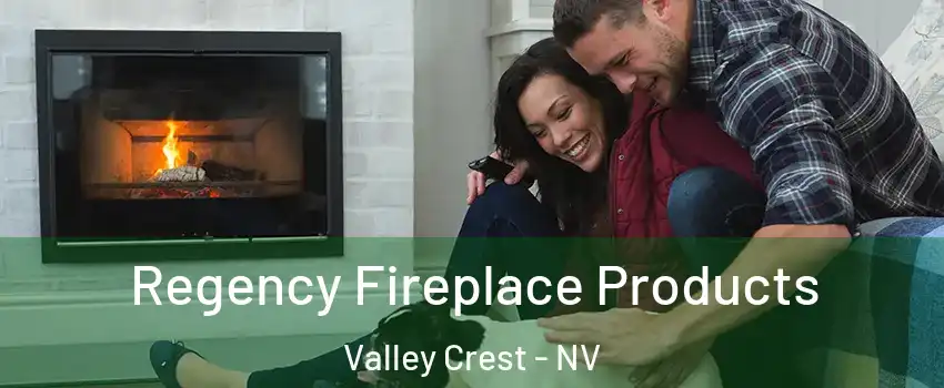 Regency Fireplace Products Valley Crest - NV