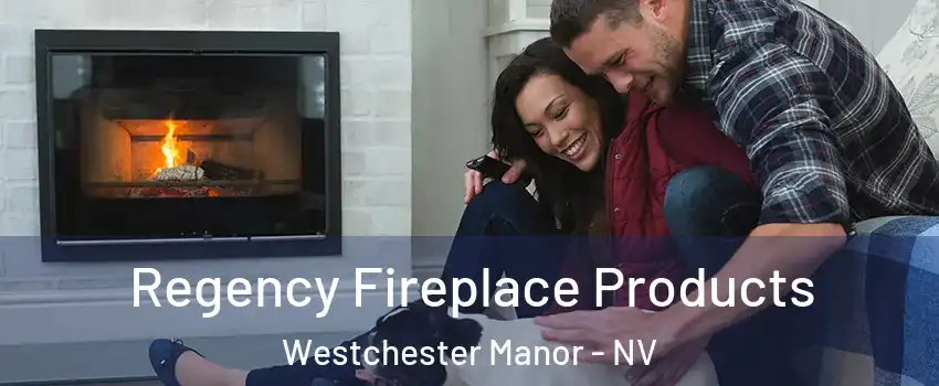 Regency Fireplace Products Westchester Manor - NV