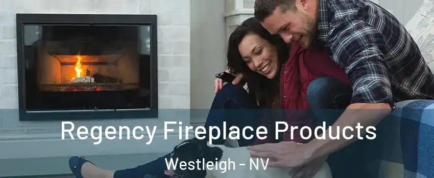 Regency Fireplace Products Westleigh - NV