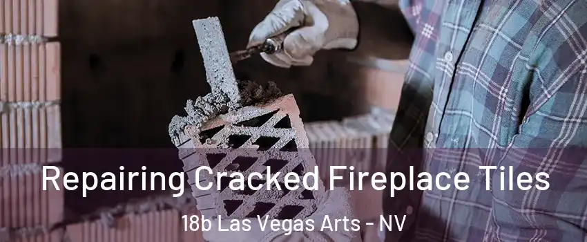 Repairing Cracked Fireplace Tiles 18b Las Vegas Arts - NV