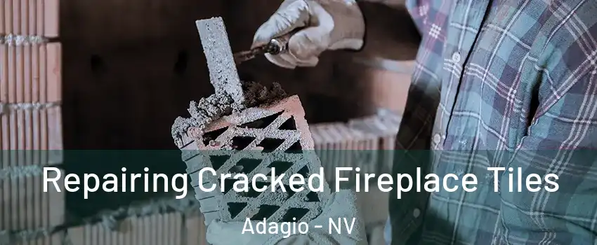 Repairing Cracked Fireplace Tiles Adagio - NV