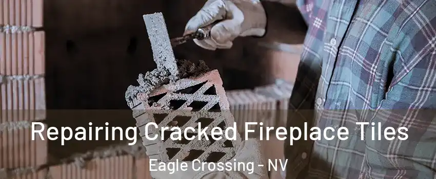 Repairing Cracked Fireplace Tiles Eagle Crossing - NV