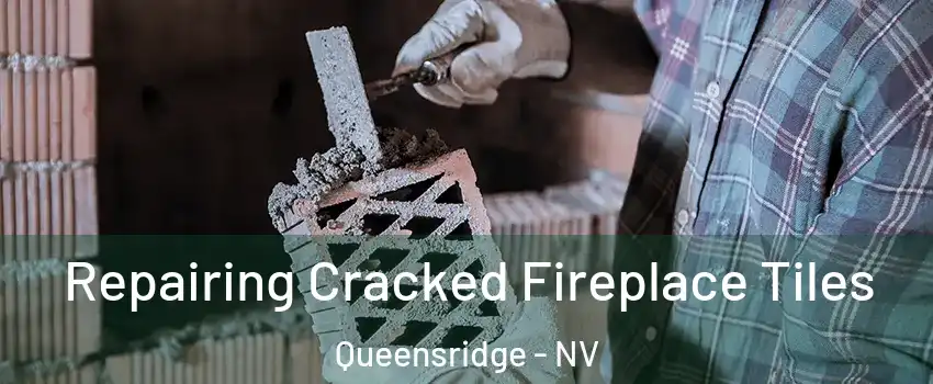 Repairing Cracked Fireplace Tiles Queensridge - NV