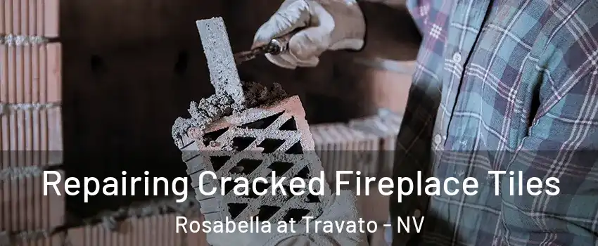 Repairing Cracked Fireplace Tiles Rosabella at Travato - NV