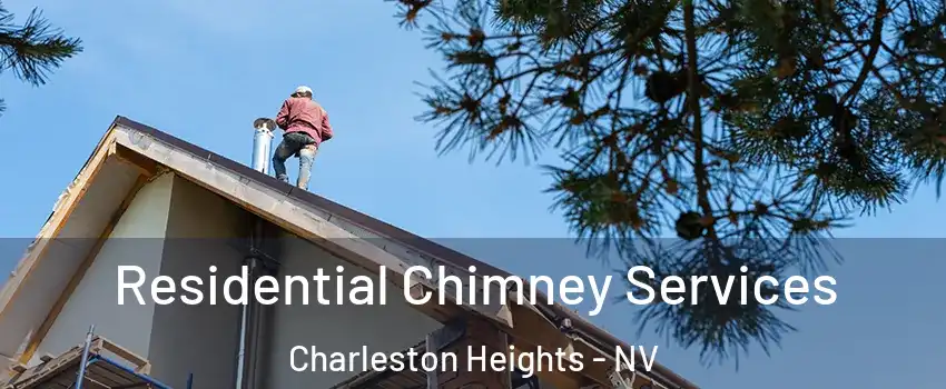 Residential Chimney Services Charleston Heights - NV
