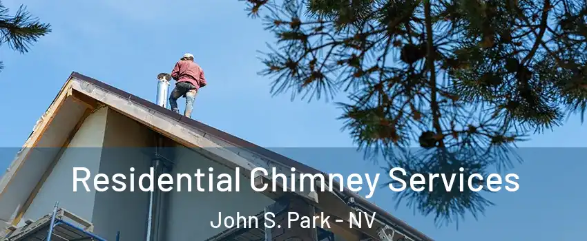Residential Chimney Services John S. Park - NV