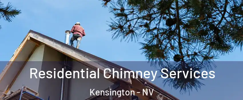 Residential Chimney Services Kensington - NV