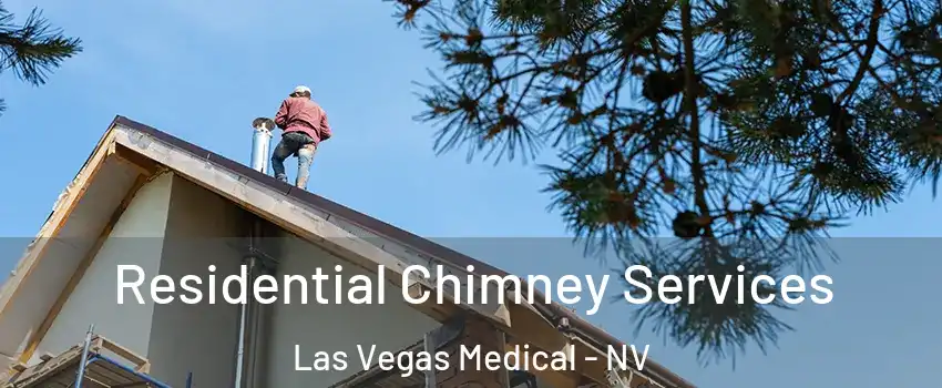 Residential Chimney Services Las Vegas Medical - NV