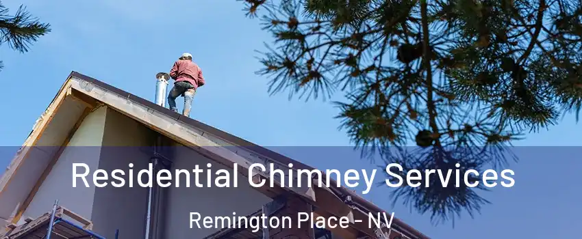 Residential Chimney Services Remington Place - NV