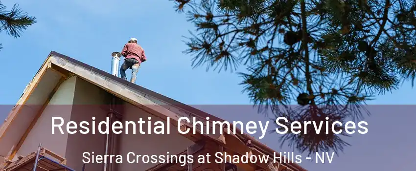 Residential Chimney Services Sierra Crossings at Shadow Hills - NV