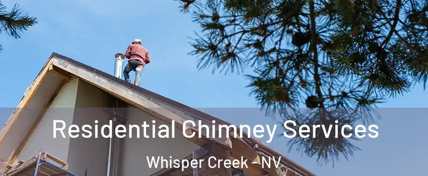 Residential Chimney Services Whisper Creek - NV