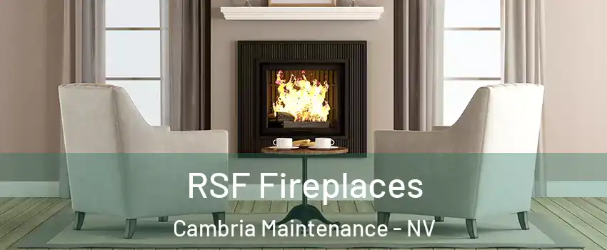 RSF Fireplaces Cambria Maintenance - NV
