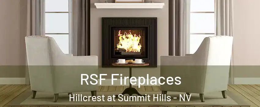 RSF Fireplaces Hillcrest at Summit Hills - NV