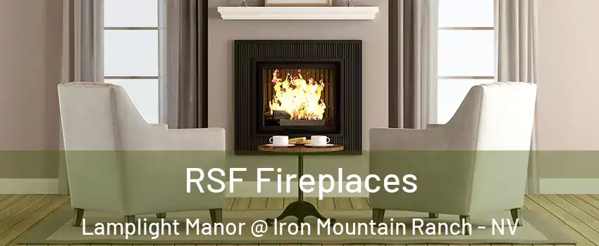 RSF Fireplaces Lamplight Manor @ Iron Mountain Ranch - NV