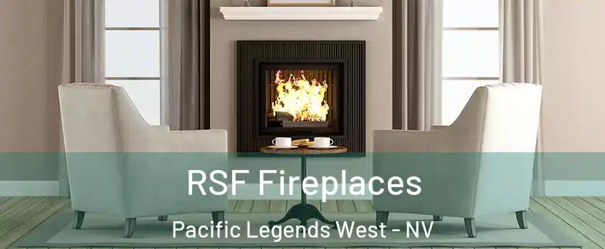RSF Fireplaces Pacific Legends West - NV