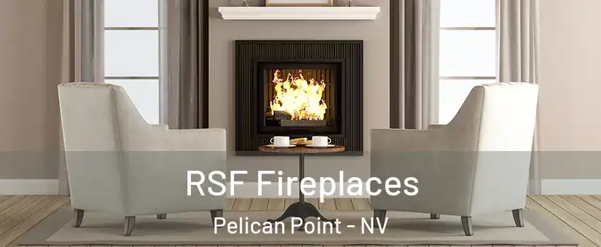 RSF Fireplaces Pelican Point - NV
