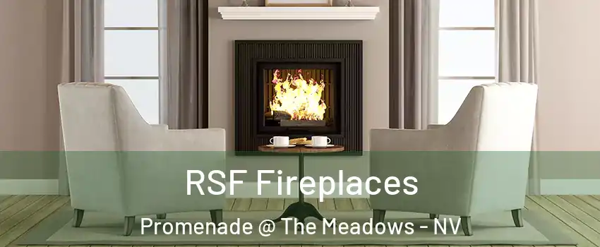 RSF Fireplaces Promenade @ The Meadows - NV