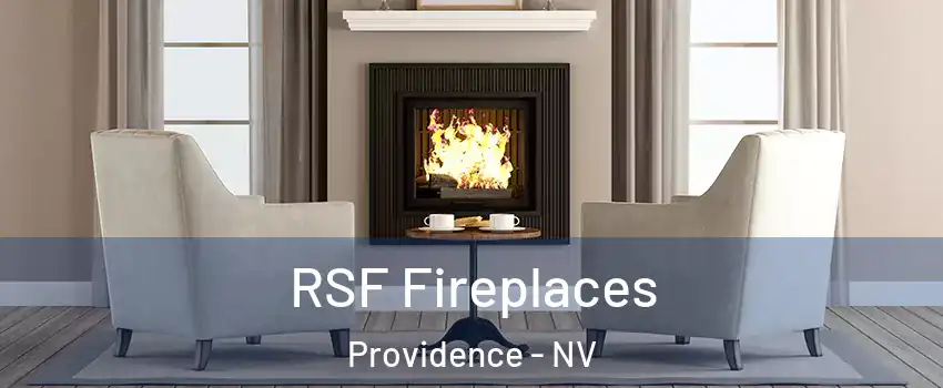 RSF Fireplaces Providence - NV