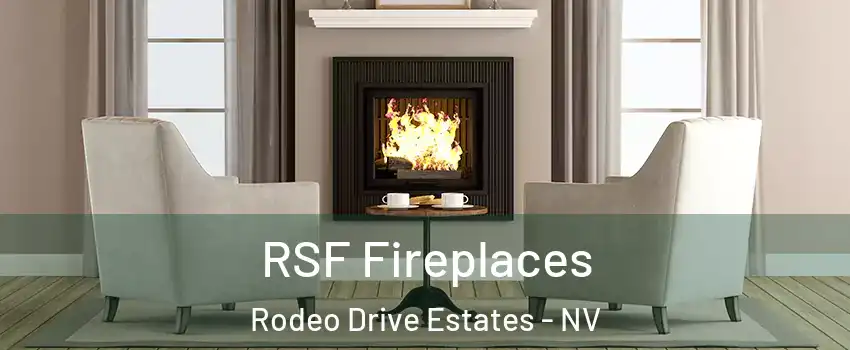 RSF Fireplaces Rodeo Drive Estates - NV