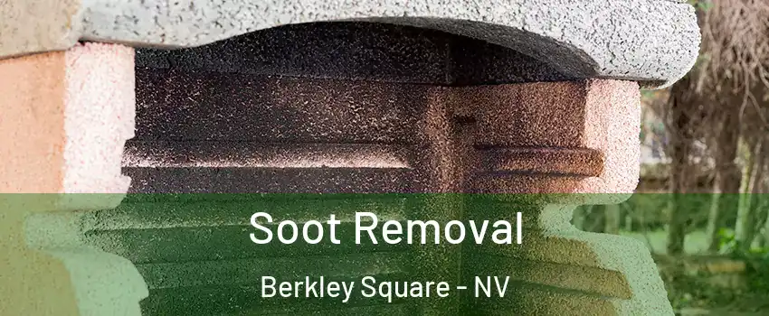 Soot Removal Berkley Square - NV