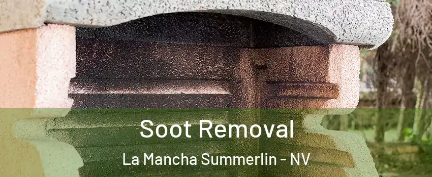 Soot Removal La Mancha Summerlin - NV