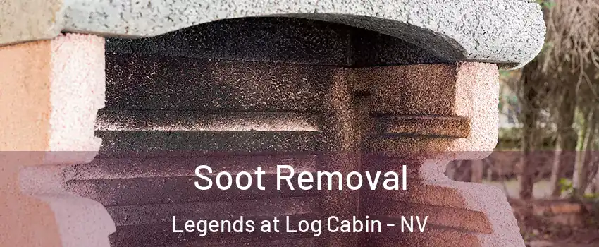 Soot Removal Legends at Log Cabin - NV