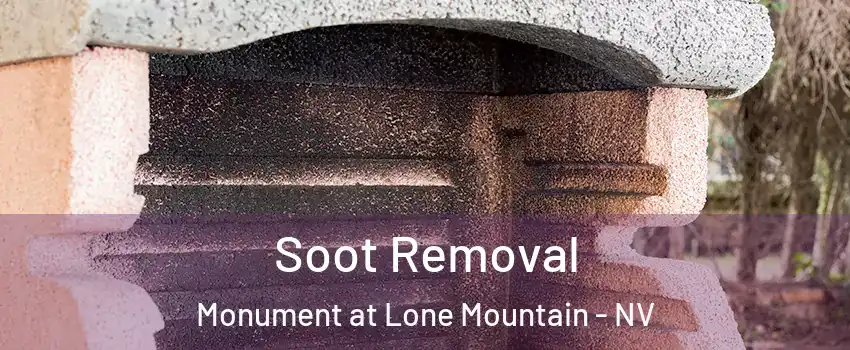 Soot Removal Monument at Lone Mountain - NV