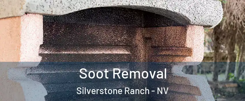 Soot Removal Silverstone Ranch - NV