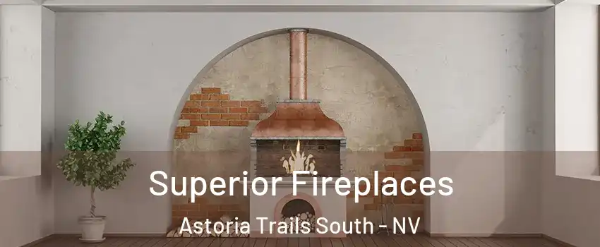 Superior Fireplaces Astoria Trails South - NV