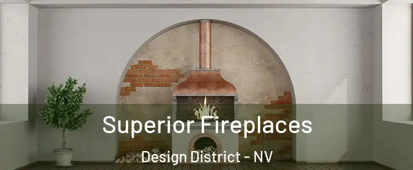 Superior Fireplaces Design District - NV