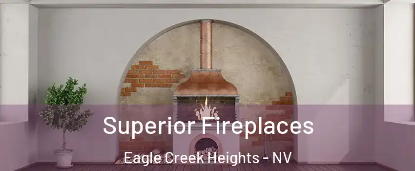 Superior Fireplaces Eagle Creek Heights - NV