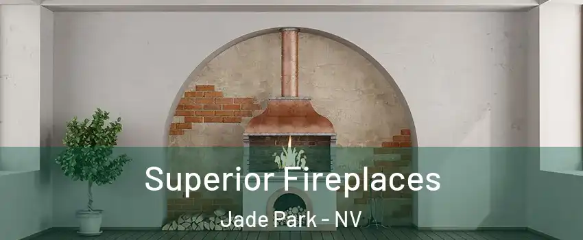 Superior Fireplaces Jade Park - NV