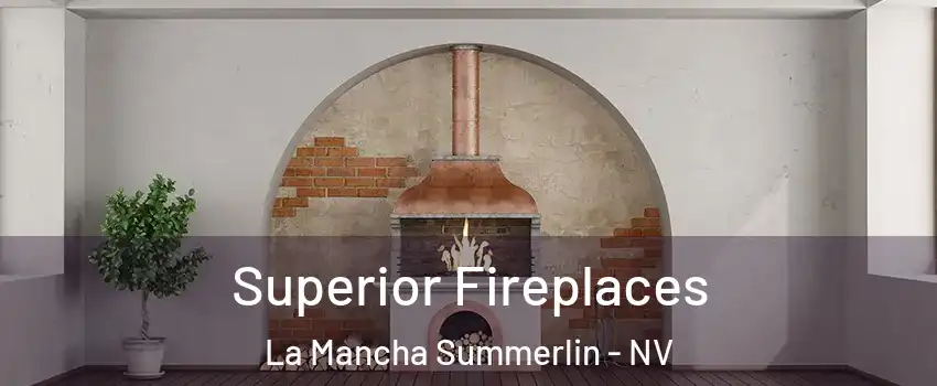 Superior Fireplaces La Mancha Summerlin - NV