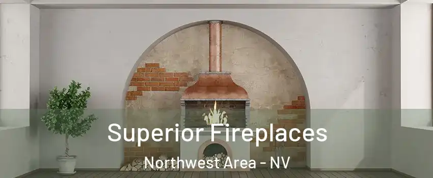 Superior Fireplaces Northwest Area - NV