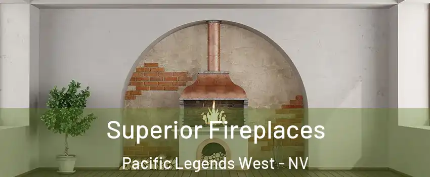 Superior Fireplaces Pacific Legends West - NV