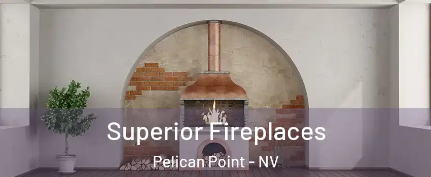Superior Fireplaces Pelican Point - NV
