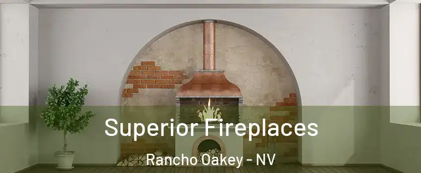 Superior Fireplaces Rancho Oakey - NV