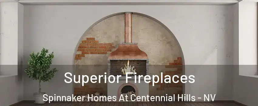 Superior Fireplaces Spinnaker Homes At Centennial Hills - NV