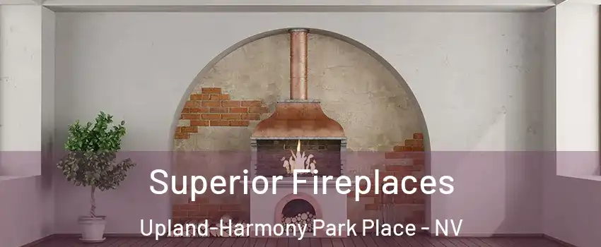 Superior Fireplaces Upland-Harmony Park Place - NV
